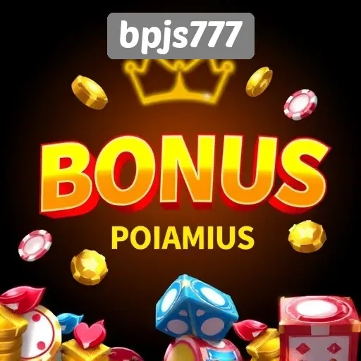 Ragam Bonus dan Promosi di Situs bpjs777